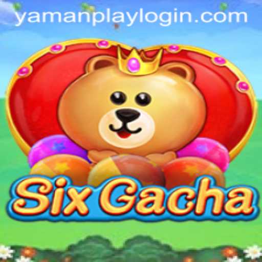 Discover the Exciting World of SixGacha by YamanPlay
