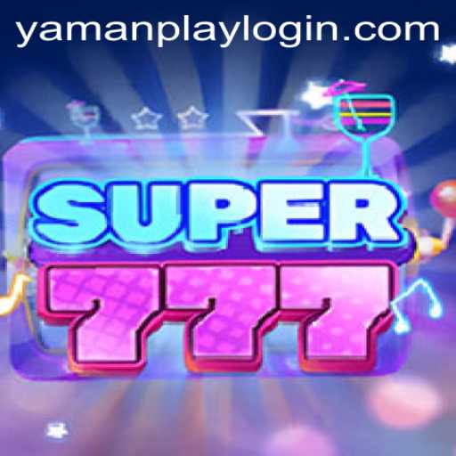 Discover the Exciting World of Super777 by YamanPlay